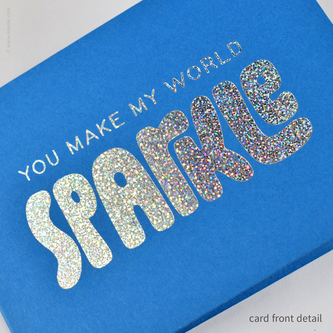 You Make My World Sparkle Card (