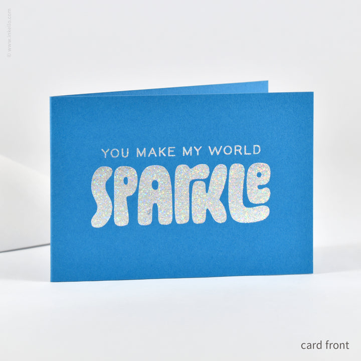You Make My World Sparkle Card (
